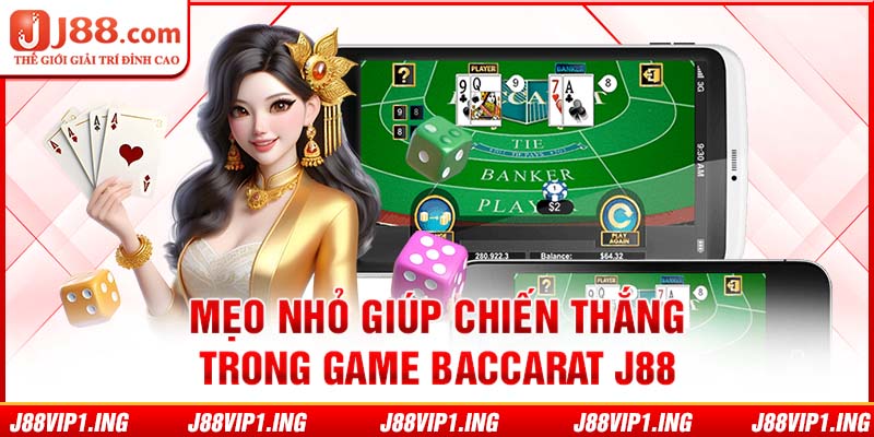 Mẹo nhỏ giúp chiến thắng trong game Baccarat J88